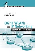 Anand R. Prasad and Neeli R. Prasad, 802.11 WLANs and IP Networking: Security, QoS and Mobility, Artech House, April 2005.